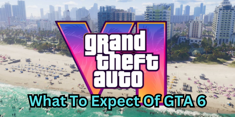 What To Expect Of GTA 6 | Tellagraph.com