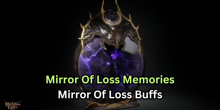 Mirror Of Loss Memories | Mirror Of Loss Buffs | Tellagraph.com