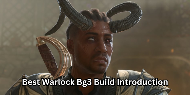 Best Warlock Bg3 Build Introduction | Tellagraph.com