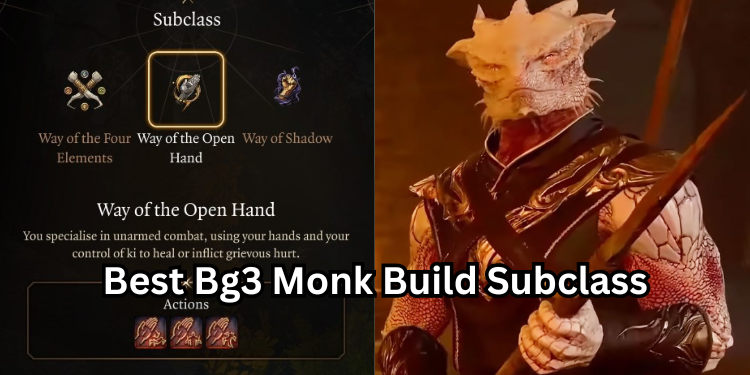 Best Bg3 Monk Build Subclass | Tellagraph.com