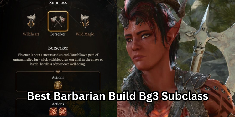 Best Barbarian Build Bg3 Subclass | Tellagraph.com