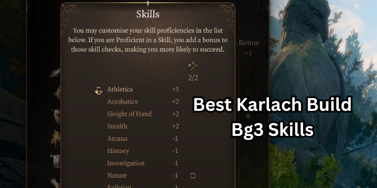 Best Karlach Build Bg3 Recommended Skills | Tellagraph.com