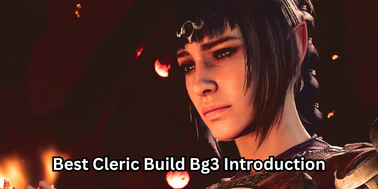 Best Cleric Build Bg3 Introduction | Tellagraph.com