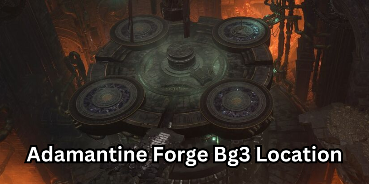 Adamantine Forge Bg3 Location | Tellagraph.com